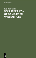 Was Jeder Vom Organisieren Wissen Muss