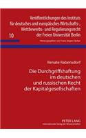 Durchgriffshaftung Im Deutschen Und Russischen Recht Der Kapitalgesellschaften: Eine Rechtsvergleichende Untersuchung