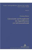 Literarizitaet Und Komplexitaet Der Jugendliteratur Zur Jahrtausendwende