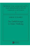 Die Gefaeßchirurgie im Ersten Weltkrieg