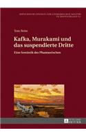 Kafka, Murakami und das suspendierte Dritte