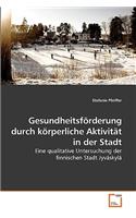 Gesundheitsförderung durch körperliche Aktivität in der Stadt