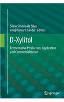 D-Xylitol: Fermentative Production, Application and Commercialization