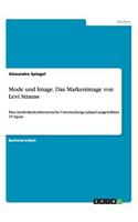 Mode und Image. Das Markenimage von Levi Strauss: Eine medienkulturtheoretische Untersuchung anhand ausgewählter TV-Spots(German)