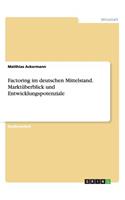 Factoring im deutschen Mittelstand. Marktüberblick und Entwicklungspotenziale