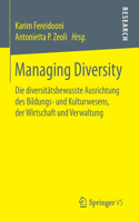 Managing Diversity: Die Diversitätsbewusste Ausrichtung Des Bildungs- Und Kulturwesens, Der Wirtschaft Und Verwaltung
