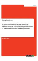 Warum unterstützt Deutschland die Demokratische Arabische Republik Sahara (DARS) nicht mit Entwicklungshilfen?