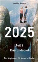 2025 - Das Endspiel