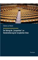 Der Beitrag der Europarteien zur Demokratisierung der Europäischen Union: (German)