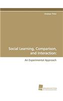 Social Learning, Comparison, and Interaction