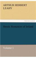 Heroic Romances of Ireland - Volume 1