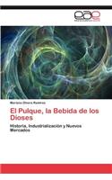 Pulque, La Bebida de Los Dioses