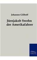 Jürnjakob Swehn der Amerikafahrer