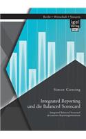 Integrated Reporting und die Balanced Scorecard. Integrated Balanced Scorecard als externes Reportinginstrument