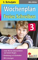 Wochenplan Freies Schreiben / Klasse 3: Jede Woche ubersichtlich auf einem Bogen! (3. Schuljahr)