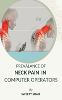 PREVALANCE OF NECK PAIN IN COMPUTER,,,,OPERATORS