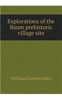 Explorations of the Baum Prehistoric Village Site: (English)