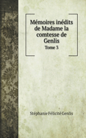 Mémoires inédits de Madame la comtesse de Genlis: Tome 3