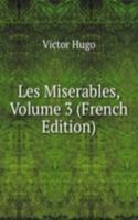 Les Miserables, Volume 3 (French Edition)
