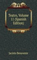 Teatro, Volume 11 (Spanish Edition)