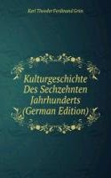 Kulturgeschichte Des Sechzehnten Jahrhunderts (German Edition)