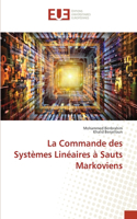 Commande des Systèmes Linéaires à Sauts Markoviens