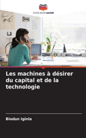 Les machines à désirer du capital et de la technologie