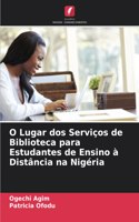 O Lugar dos Serviços de Biblioteca para Estudantes de Ensino à Distância na Nigéria