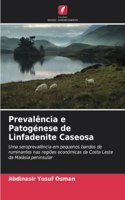 Prevalência e Patogénese de Linfadenite Caseosa