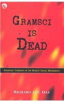 Gramsci Is Dead: Anarchist Currents In The Newest Social Movements