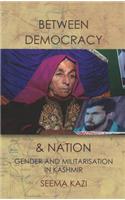 Between Democracy and Nation: Gender and Militarisation in Kashmir