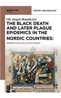 Black Death and Later Plague Epidemics in the Scandinavian Countries: