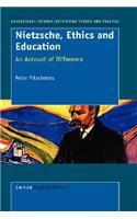 Nietzsche, Ethics and Education: An Account of Difference(8 Educational Futures)