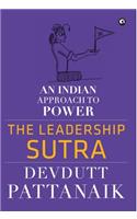 The Leadership Sutra: An Indian Approach to Power
