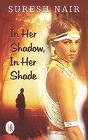 In Her Shadow, In Her Shade