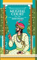 Parties & Politics at the Mughal Court