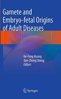 Gamete and Embryo-fetal Origins of Adult Diseases