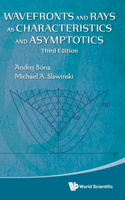 Wavefronts and Rays as Characteristics and Asymptotics (Third Edition)