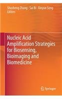 Nucleic Acid Amplification Strategies for Biosensing, Bioimaging and Biomedicine