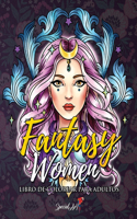 Fantasy Women - Libro de Colorear para Adultos