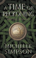 Time of Reckoning: Book One Betrayals