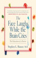 The Face Laughs While the Brain Cries: The Education of a Doctor