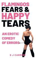 Flamingos, Fears And Happy Tears