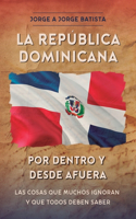 La República Dominicana Por Dentro Y Desde Afuera