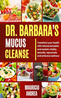 Dr. Barbara's Mucus Cleanse