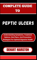 Complete Guide to Peptic Ulcers