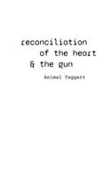 Reconciliation of the heart and the gun