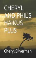 Cheryl and Phil's Haikus Plus