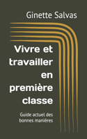 Vivre et travailler en première classe