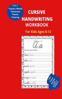 Cursive Handwriting Workbook for Kids Ages 8-12: 5-in-1 Handwriting Workbook With Letters Words Sentences Poems Fun Colouring